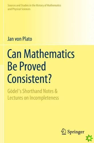 Can Mathematics Be Proved Consistent?