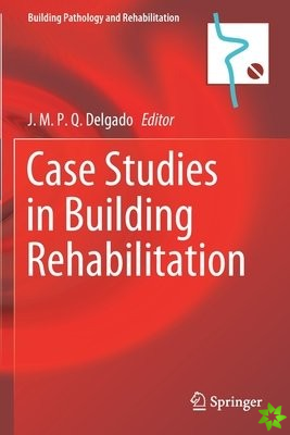 Case Studies in Building Rehabilitation