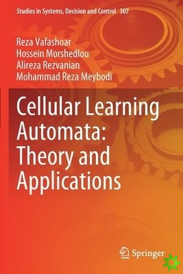 Cellular Learning Automata: Theory and Applications