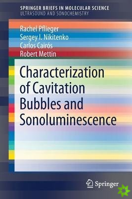 Characterization of Cavitation Bubbles and Sonoluminescence