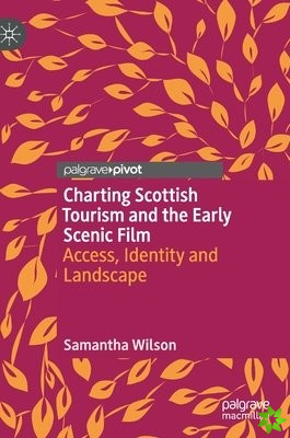 Charting Scottish Tourism and the Early Scenic Film
