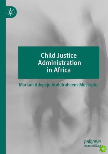 Child Justice Administration in Africa