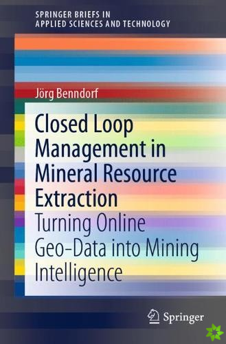 Closed Loop Management in Mineral Resource Extraction
