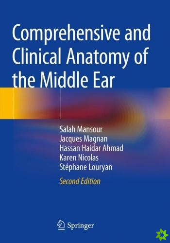Comprehensive and Clinical Anatomy of the Middle Ear