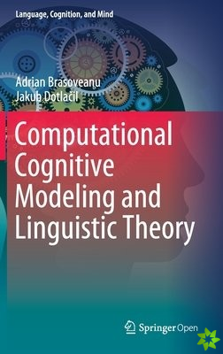 Computational Cognitive Modeling and Linguistic Theory
