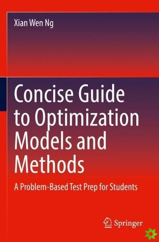 Concise Guide to Optimization Models and Methods