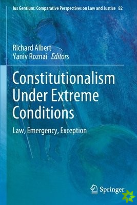 Constitutionalism Under Extreme Conditions