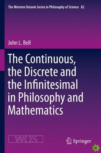 Continuous, the Discrete and the Infinitesimal in Philosophy and Mathematics