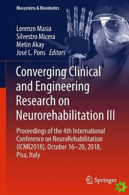 Converging Clinical and Engineering Research on Neurorehabilitation III