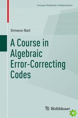 Course in Algebraic Error-Correcting Codes