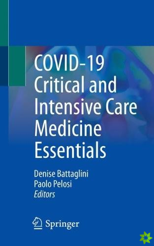 COVID-19 Critical and Intensive Care Medicine Essentials