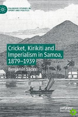 Cricket, Kirikiti and Imperialism in Samoa, 18791939