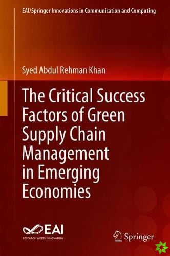 Critical Success Factors of Green Supply Chain Management in Emerging Economies