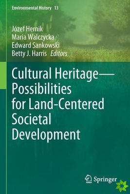 Cultural HeritagePossibilities for Land-Centered Societal Development