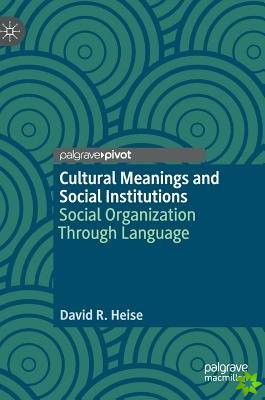 Cultural Meanings and Social Institutions