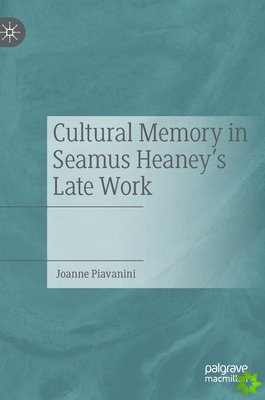 Cultural Memory in Seamus Heaneys Late Work