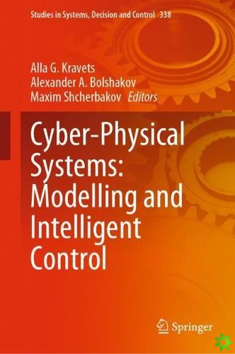 Cyber-Physical Systems: Modelling and Intelligent Control