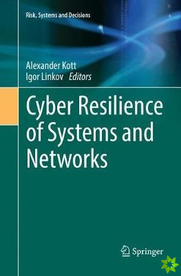 Cyber Resilience of Systems and Networks