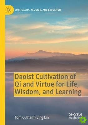 Daoist Cultivation of Qi and Virtue for Life, Wisdom, and Learning