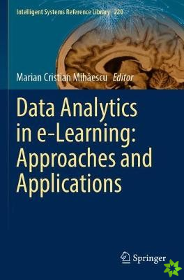Data Analytics in e-Learning: Approaches and Applications