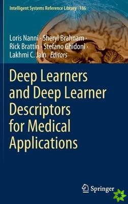Deep Learners and Deep Learner Descriptors for Medical Applications
