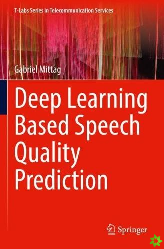 Deep Learning Based Speech Quality Prediction