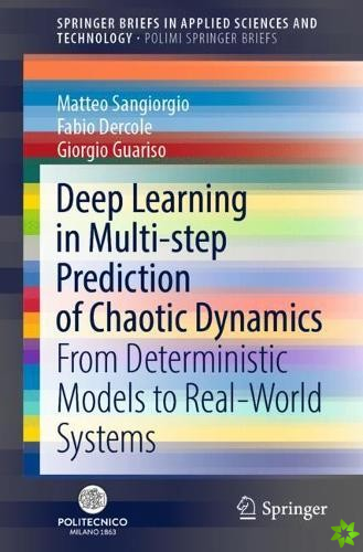 Deep Learning in Multi-step Prediction of Chaotic Dynamics