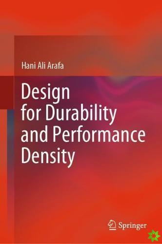 Design for Durability and Performance Density