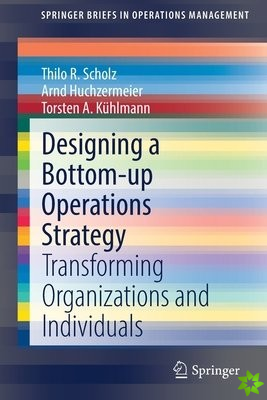 Designing a Bottom-up Operations Strategy