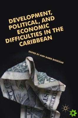 Development, Political, and Economic Difficulties in the Caribbean