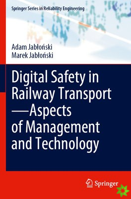 Digital Safety in Railway TransportAspects of Management and Technology