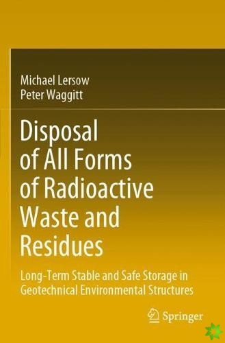 Disposal of All Forms of Radioactive Waste and Residues