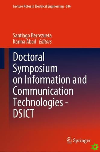 Doctoral Symposium on Information and Communication Technologies - DSICT