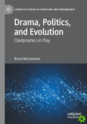 Drama, Politics, and Evolution