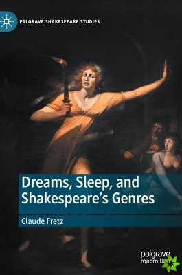 Dreams, Sleep, and Shakespeare's Genres