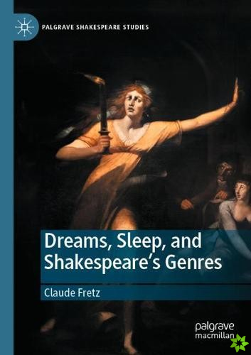 Dreams, Sleep, and Shakespeares Genres