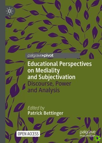 Educational Perspectives on Mediality and Subjectivation