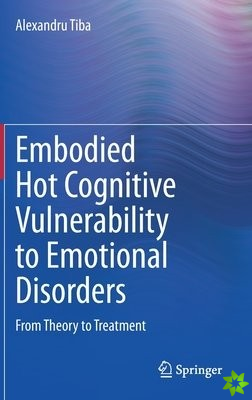 Embodied Hot Cognitive Vulnerability to Emotional Disorders