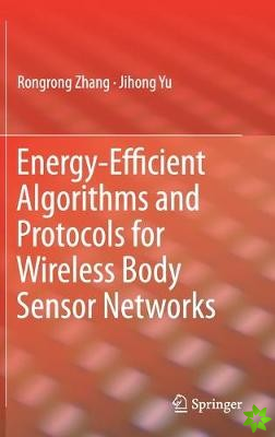 Energy-Efficient Algorithms and Protocols for Wireless Body Sensor Networks