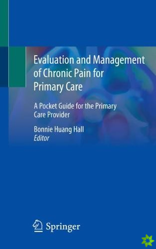 Evaluation and Management of Chronic Pain for Primary Care