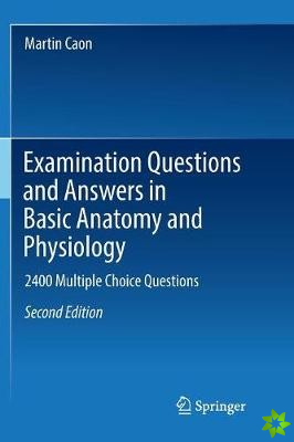 Examination Questions and Answers in Basic Anatomy and Physiology
