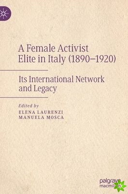 Female Activist Elite in Italy (18901920)