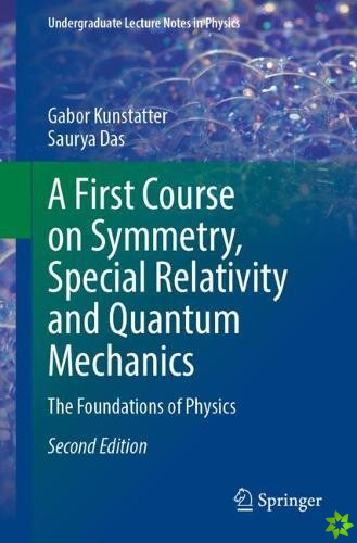 First Course on Symmetry, Special Relativity and Quantum Mechanics