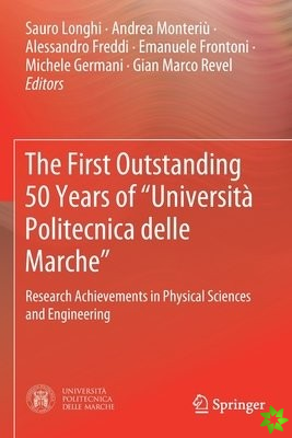 First Outstanding 50 Years of Universita Politecnica delle Marche