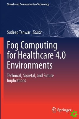 Fog Computing for Healthcare 4.0 Environments