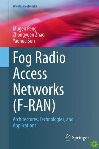 Fog Radio Access Networks (F-RAN)