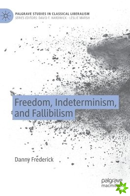 Freedom, Indeterminism, and Fallibilism