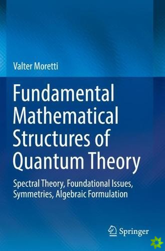 Fundamental Mathematical Structures of Quantum Theory