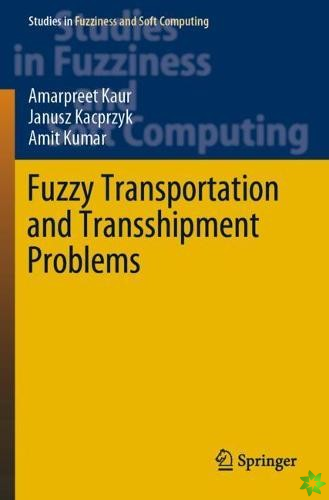 Fuzzy Transportation and Transshipment Problems