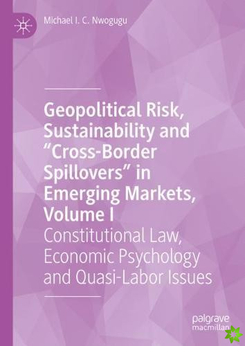 Geopolitical Risk, Sustainability and Cross-Border Spillovers in Emerging Markets, Volume I